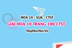 Giải Hóa 10 Chân trời sáng tạo trang 100